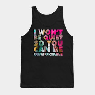 I Won't Be Quiet So You Can be Comfortable Rainbow Marble Tank Top